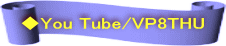 ◆You Tube/VP8THU